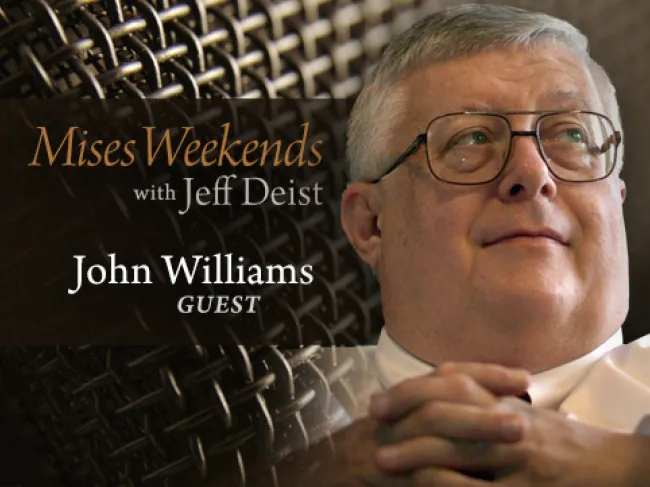 John Williams on Mises Weekends